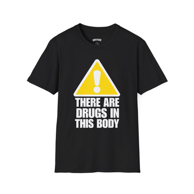 THERE ARE DRUGS IN THIS BODY