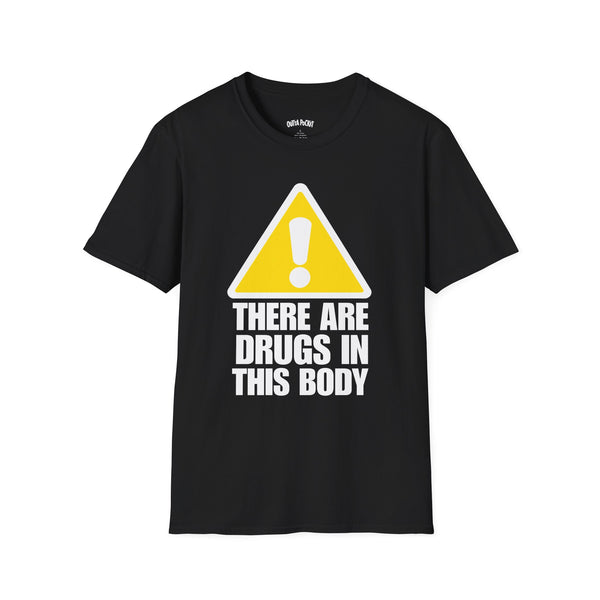 THERE ARE DRUGS IN THIS BODY