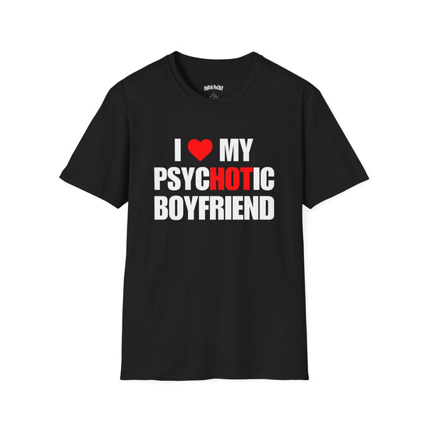 I LOVE MY PSYCHOTIC BOYFRIEND T-SHIRT