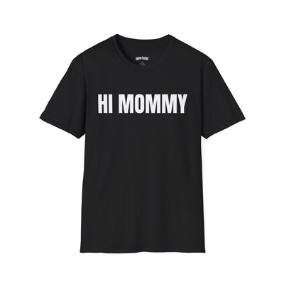 HI MOMMY T-SHIRT