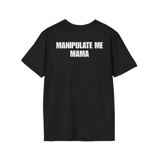 MANIPULATE ME MAMA BACKPRINT T-SHIRT