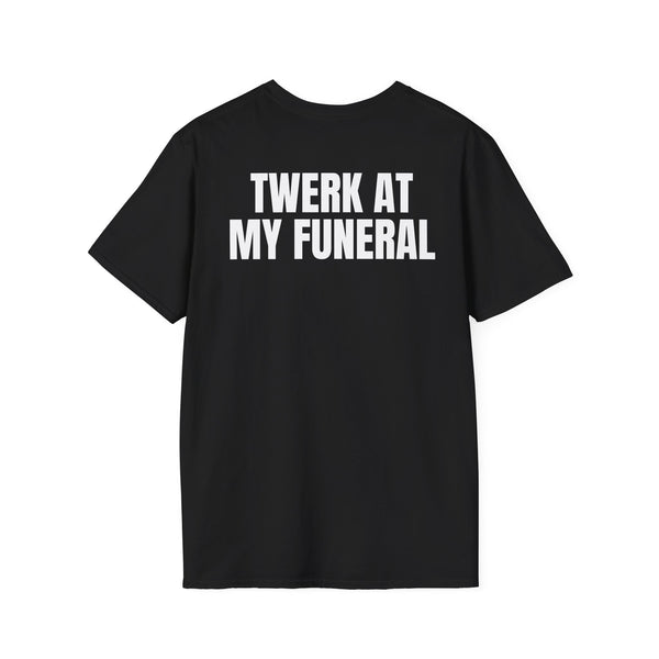 TWERK AT MY FUNERAL BACKPRINT