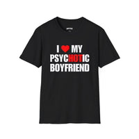 I LOVE MY PSYCHOTIC BOYFRIEND T-SHIRT