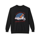 BE AN ANIMAL LOVER STROKE A PUSSY SWEATSHIRT