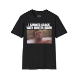 I SMOKED CRACK WITH HUNTER BIDEN T-SHIRT