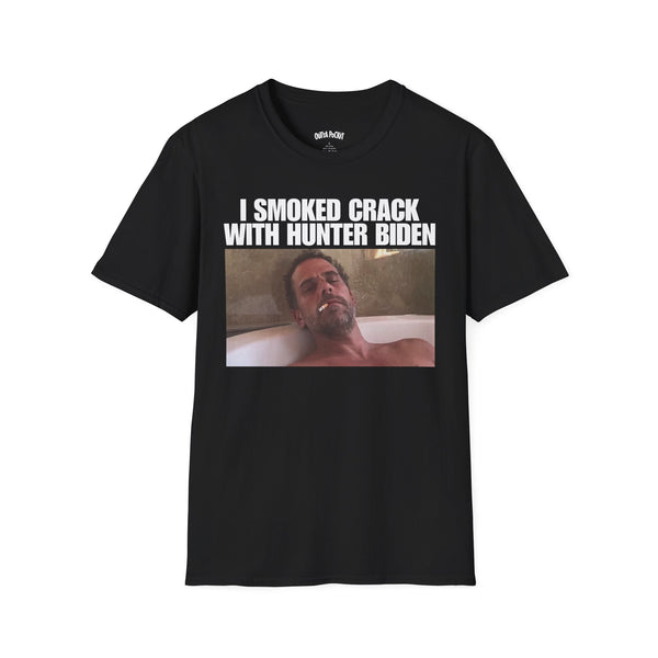 I SMOKED CRACK WITH HUNTER BIDEN T-SHIRT