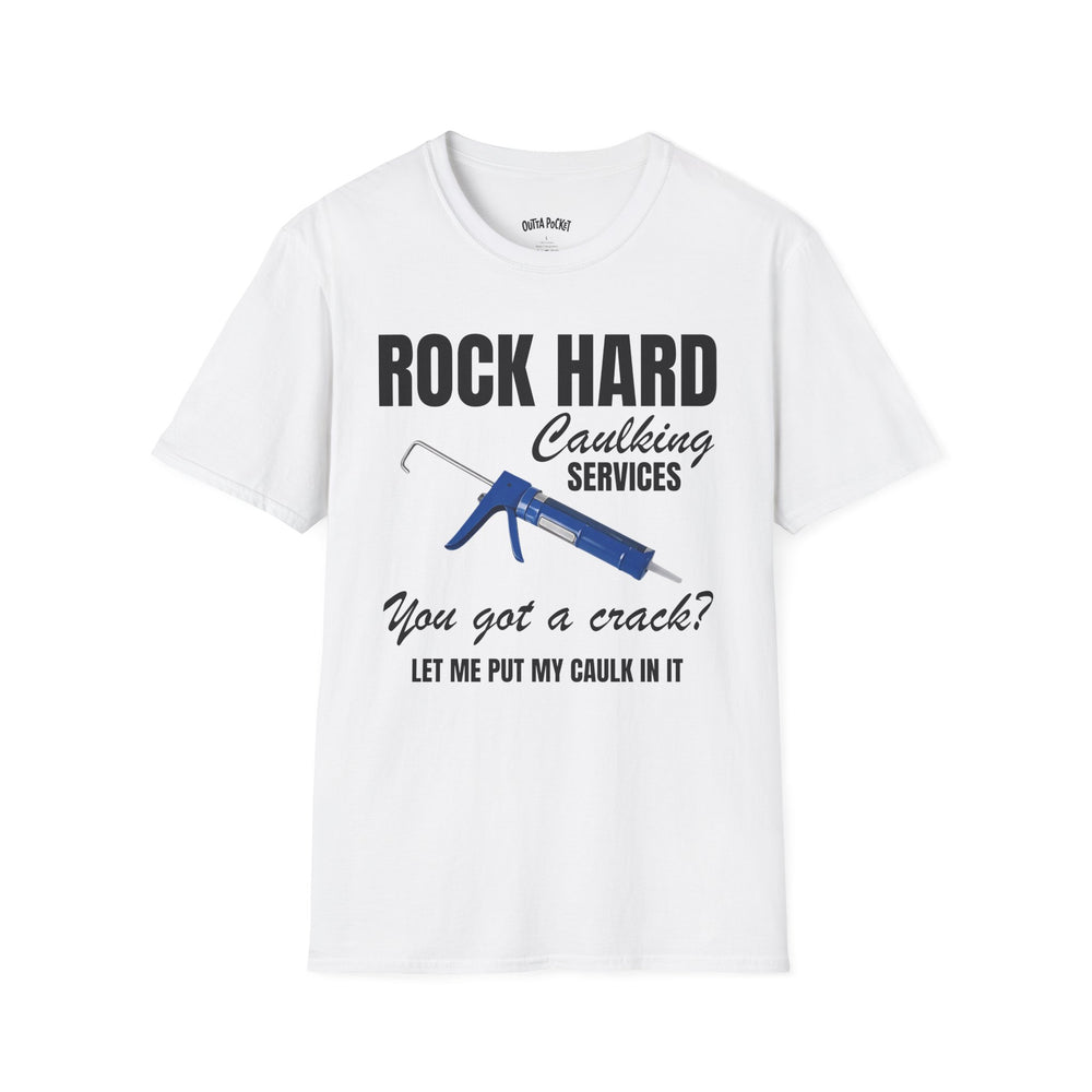 ROCK HARD CAULKING SERVICE T-SHIRT