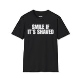 SMILE IF IT'S SHAVED