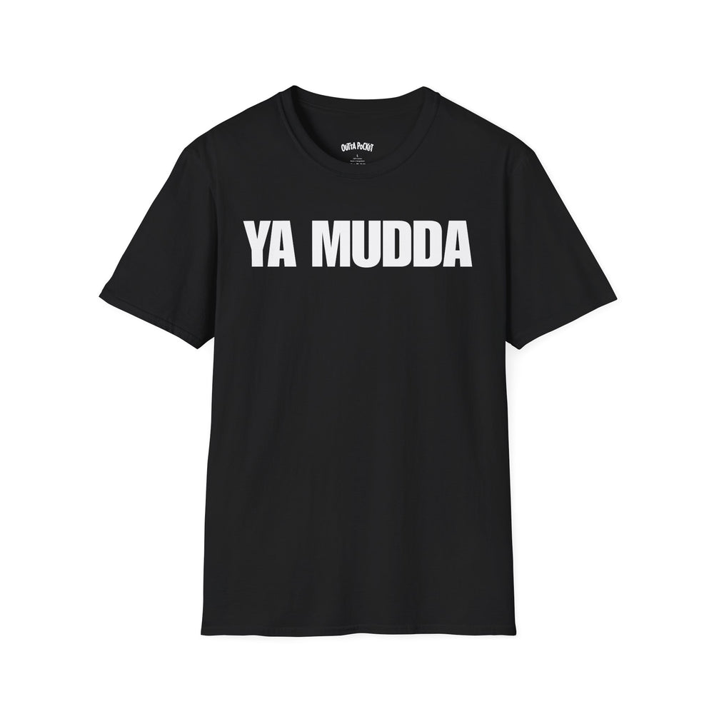 YA MUDDA T-SHIRT