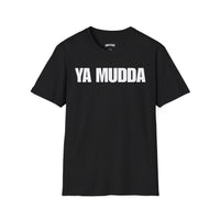 YA MUDDA T-SHIRT