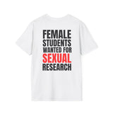 FEMALE STUDENTS WANTED FOR SEXUAL RESEARCH BACKPRINT T-SHIRT