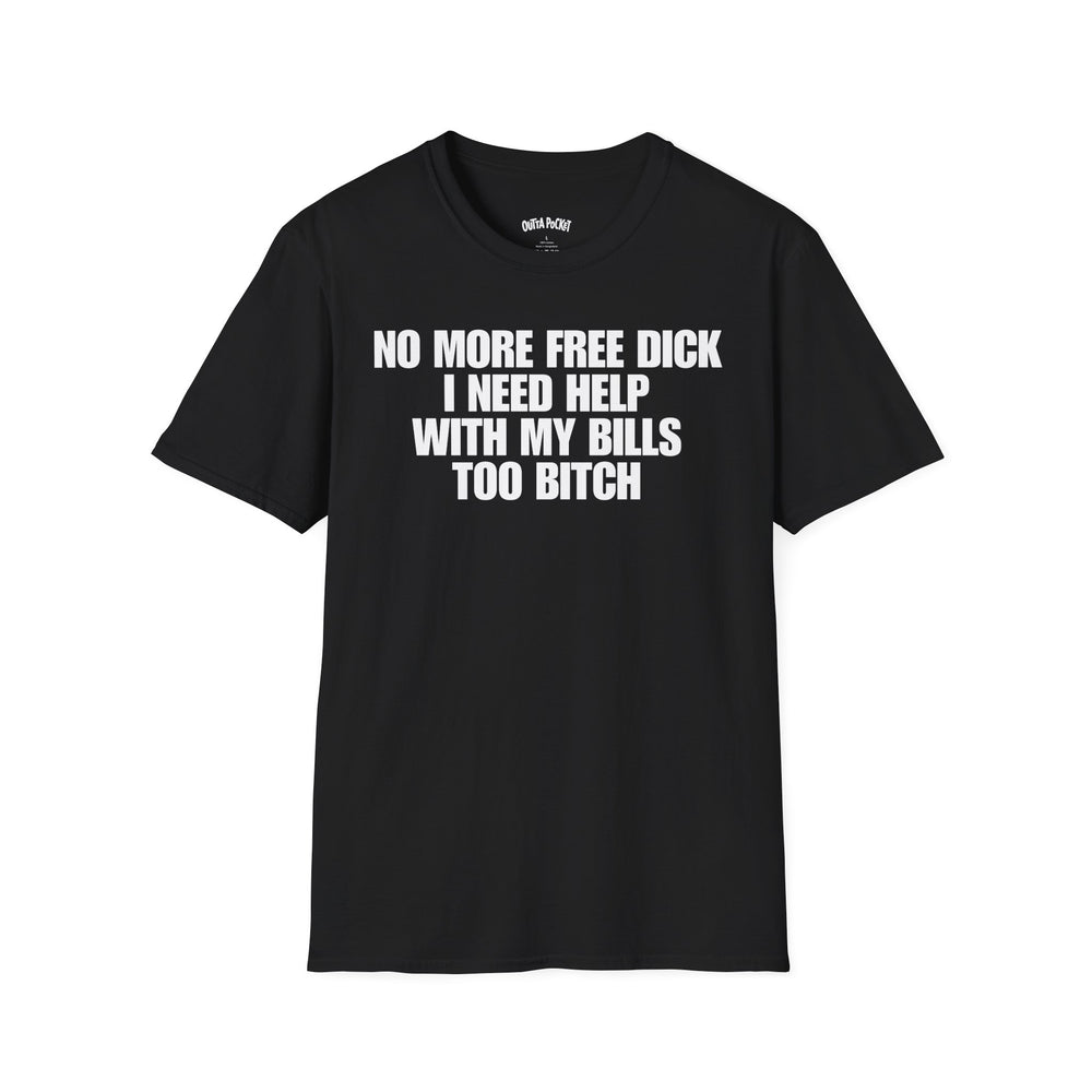 NO MORE FREE DICK I NEED HELP WITH MY BILLS TOO BITCH