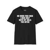 NO MORE FREE DICK I NEED HELP WITH MY BILLS TOO BITCH