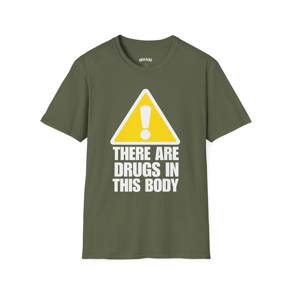 THERE ARE DRUGS IN THIS BODY