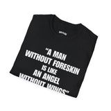 A MAN WITHOUT FORESKIN IS LIKE AN ANGEL WITHOUT WINGS