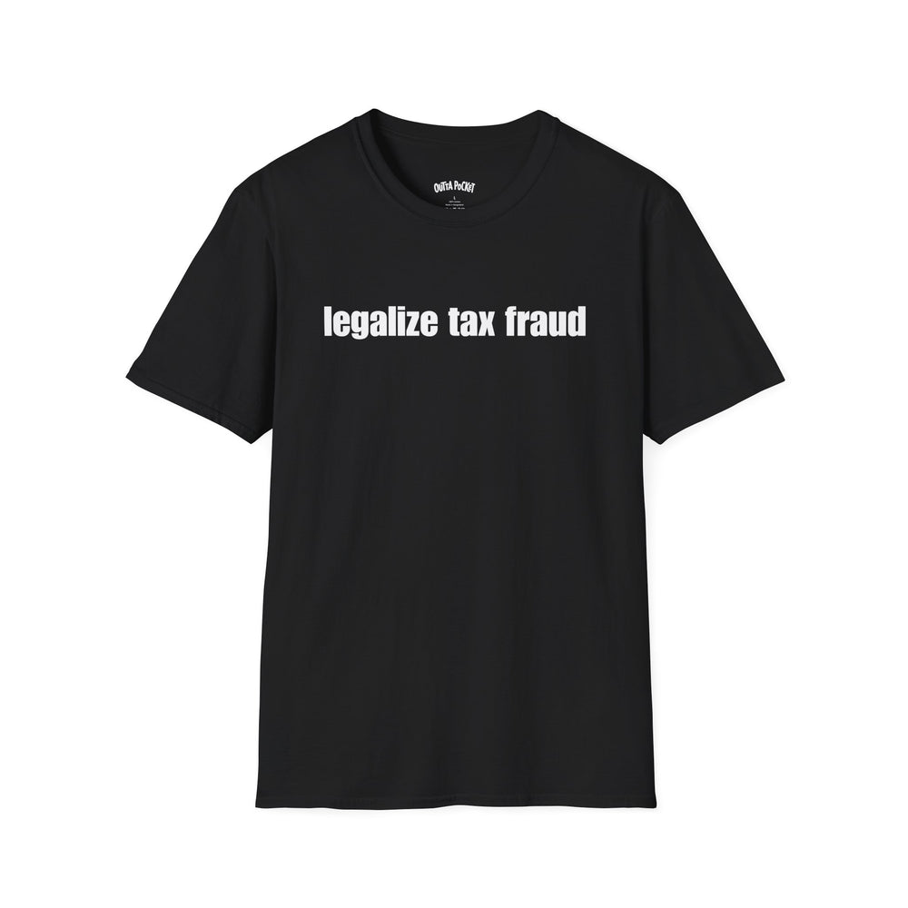 LEGALIZE TAX FRAUD