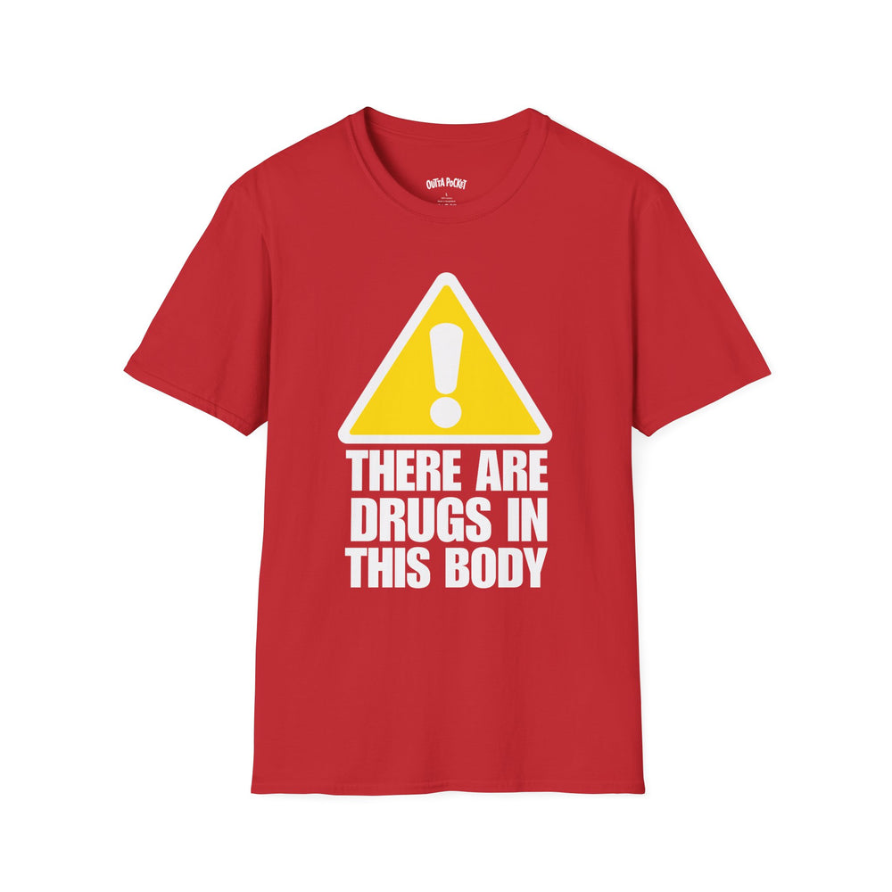 THERE ARE DRUGS IN THIS BODY