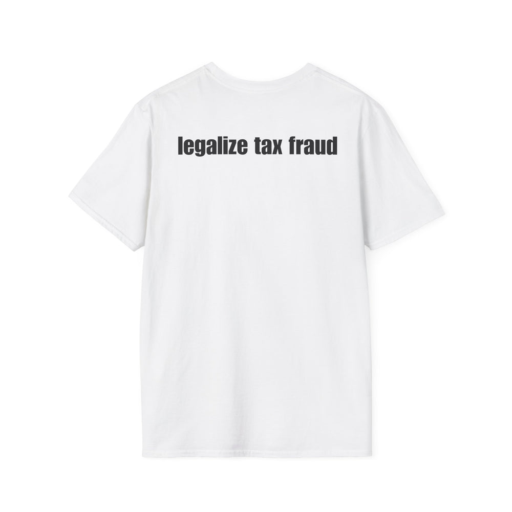 LEGALIZE TAX FRAUD BACKPRINT