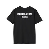 MANIPULATE ME MAMA BACKPRINT