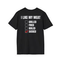 I LIKE MY MEAT SUCKED BACKPRINT T-SHIRT