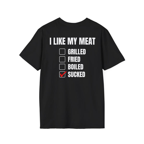 I LIKE MY MEAT SUCKED BACKPRINT T-SHIRT