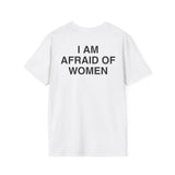 I AM AFRAID OF WOMEN BACKPRINT