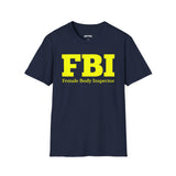 FBI FEMALE BODY INSPECTOR T-SHIRT