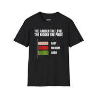 THE HARDER THE LEVEL THE BIGGER THE PRIZE T-SHIRT