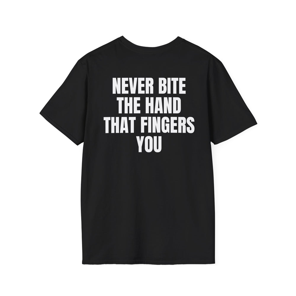 NEVER BITE THE HAND THAT FINGERS YOU BACKPRINT