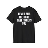 NEVER BITE THE HAND THAT FINGERS YOU BACKPRINT