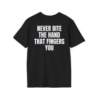 NEVER BITE THE HAND THAT FINGERS YOU BACKPRINT