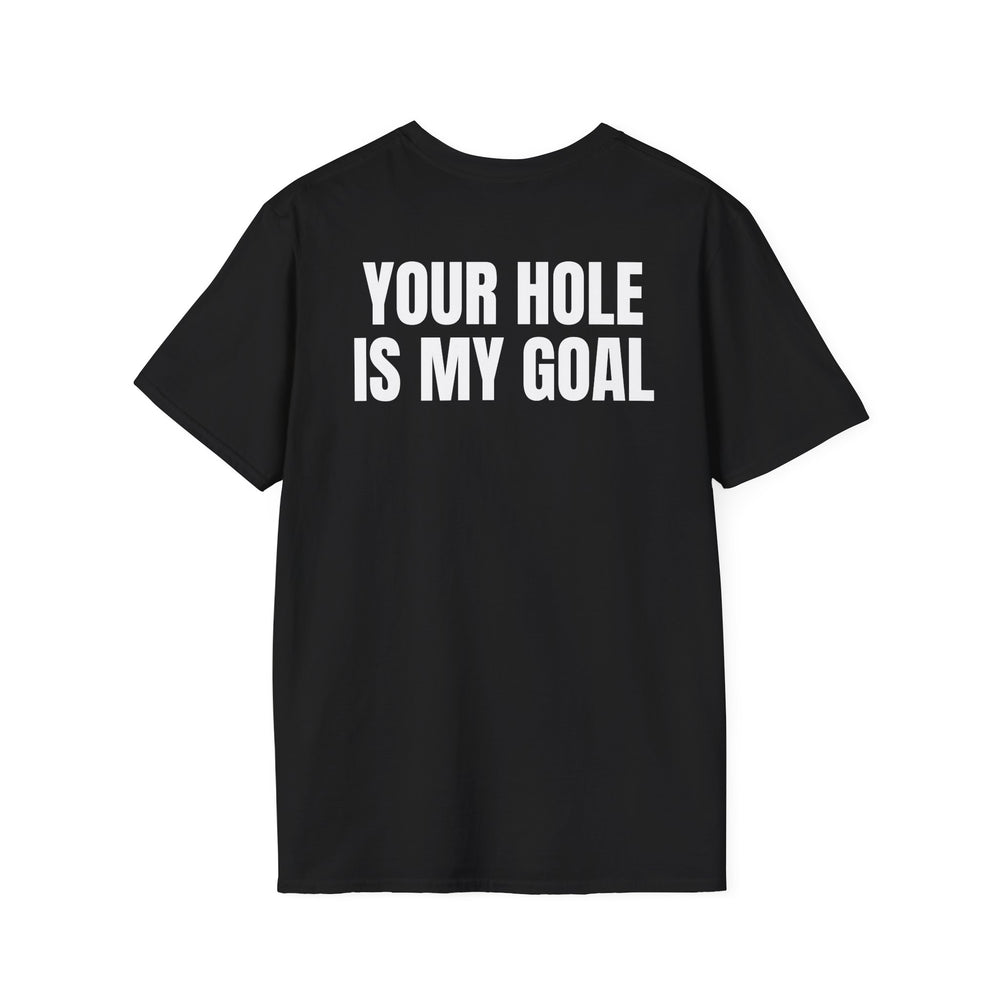 YOUR HOLE IS MY GOAL BACKPRINT