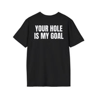 YOUR HOLE IS MY GOAL BACKPRINT