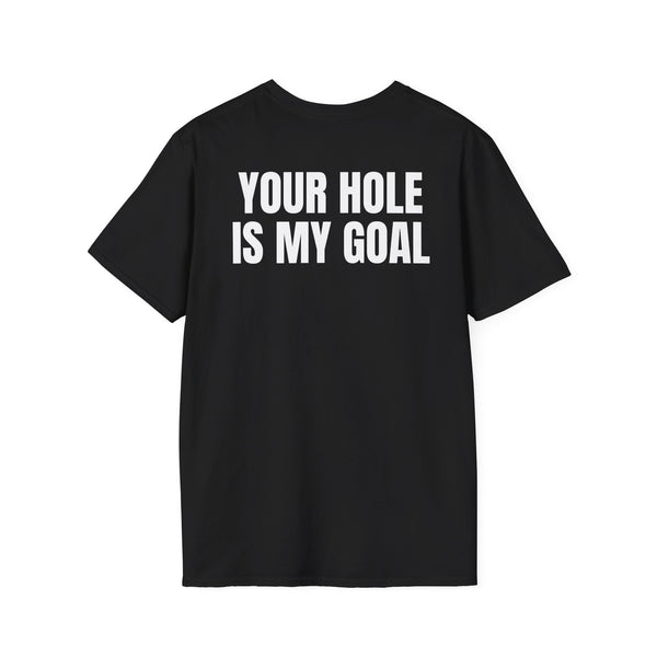 YOUR HOLE IS MY GOAL BACKPRINT