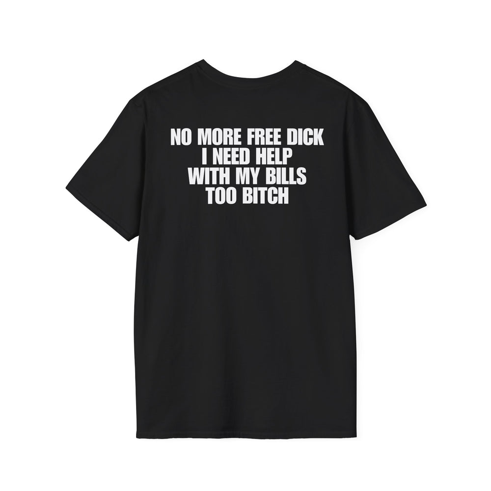 NO MORE FREE DICK I NEED HELP WITH MY BILLS TOO BITCH BACKPRINT