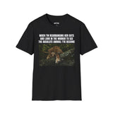 WHEN I'M REARRANGING HER GUTS AND LOOK IN THE MIRROR TOO SEE THE ABSOLUTE ANIMAL I'VE BECOME T-SHIRT
