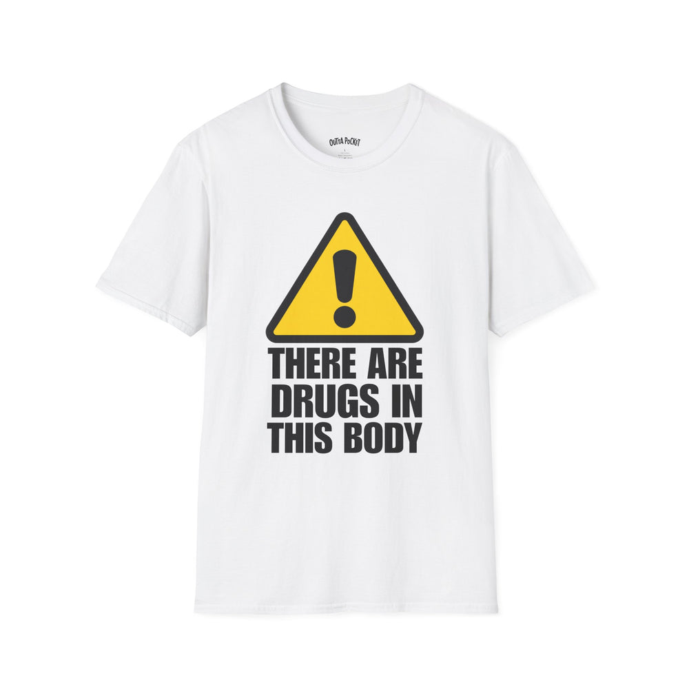 THERE ARE DRUGS IN THIS BODY