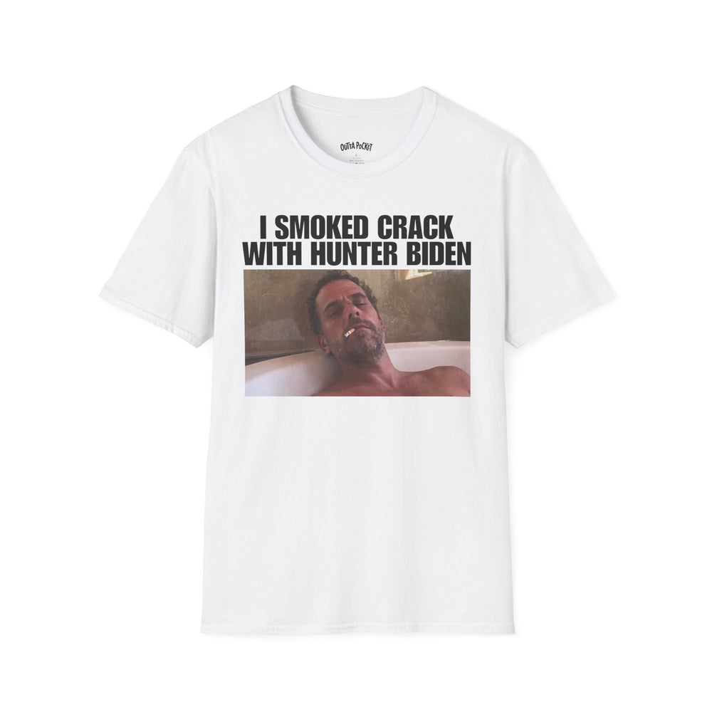 I SMOKED CRACK WITH HUNTER BIDEN T-SHIRT