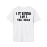 I EAT HEALTHY I AM A VAGETARIAN BACKPRINT T-SHIRT