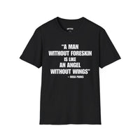 A MAN WITHOUT FORESKIN IS LIKE AN ANGEL WITHOUT WINGS T-SHIRT