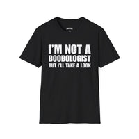 I'M NOT A BOOBOLOGIST BUT I'LL TAKE A LOOK T-SHIRT