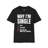 WHY I'M SINGLE T-SHIRT