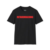 RETARDMAXXING T-SHIRT