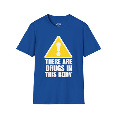 THERE ARE DRUGS IN THIS BODY