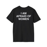 I AM AFRAID OF WOMEN BACKPRINT