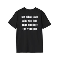 MY IDEAL DATE ASK YOU OUT TAKE YOU OUT EAT YOU OUT BACKPRINT