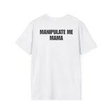 MANIPULATE ME MAMA BACKPRINT