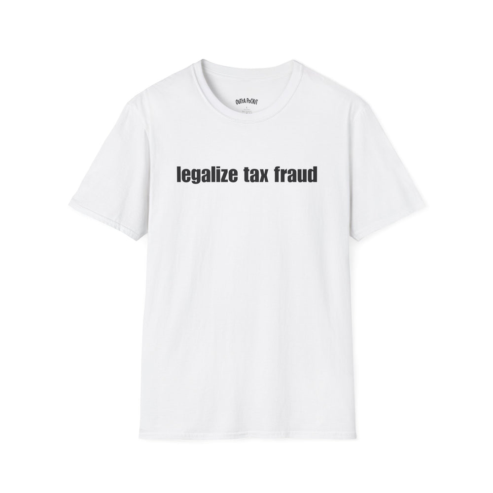 LEGALIZE TAX FRAUD