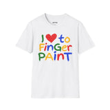 I LOVE TO FINGER PAINT T-SHIRT