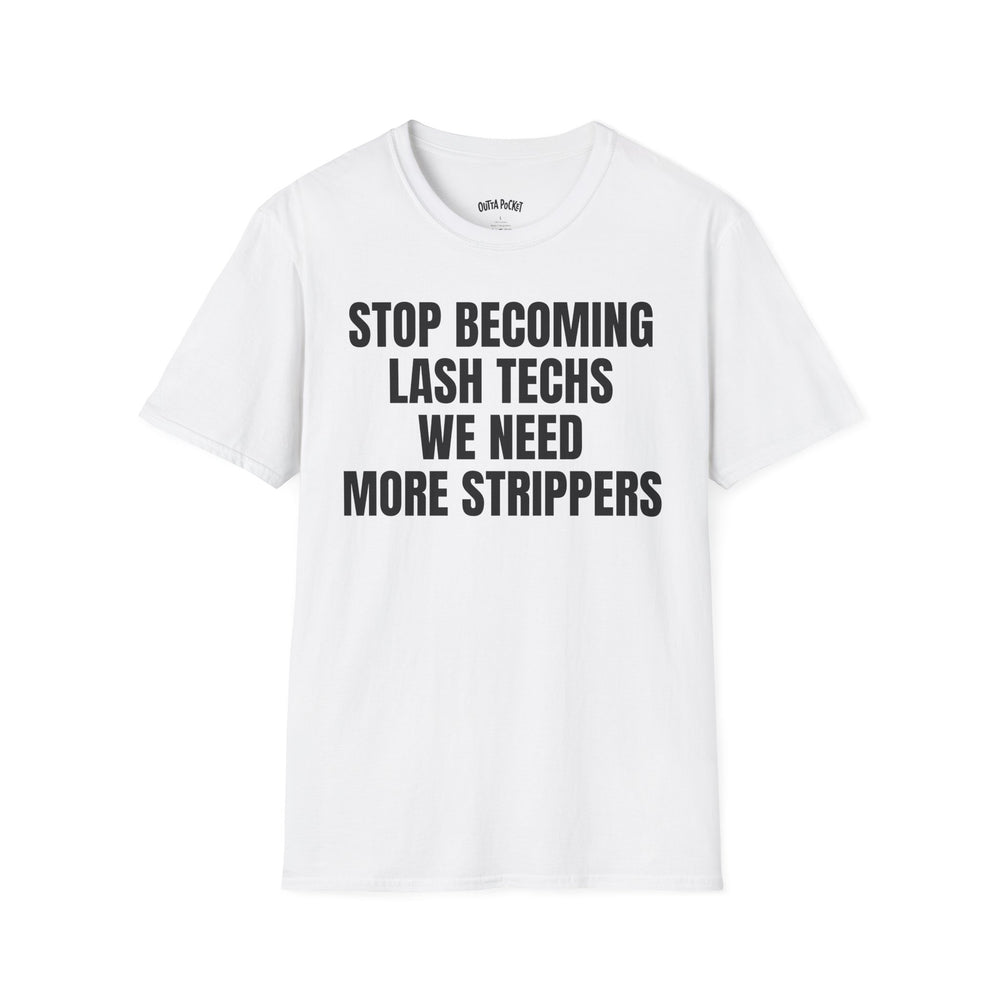 STOP BECOMING LASH TECHS WE NEED MORE STRIPPERS